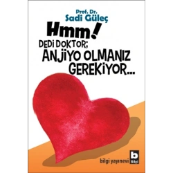 Hmm! Dedi Doktor; Anjio Olmanız Gerekiyor...