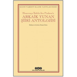 Homerosçu İlahiler’den Pindaros’a Arkaik Yunan Şiiri Antolojisi