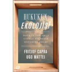 Hukukun Ekolojisi - Doğa ve Toplumla Uyumlu Bir Hukuk Sistemine Doğru