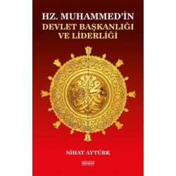 Hz. Muhammed’in Devlet Başkanlığı ve Liderliği