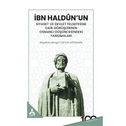 İbn Haldunun Siyaset ve Devlet Felsefesine Dair Görüşlerinin Osmanlı Düşüncesindeki Yansımaları