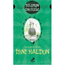 İbni Haldun: Bilimin Öncüleri - Sosyoloji İlminin Babası