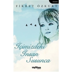İçimizdeki İnsan Susunca
