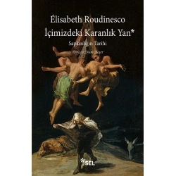 İçimizdeki Karanlık Yan - Sapkınlığın Tarihi