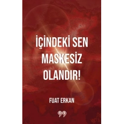 İçindeki Sen Maskesiz Olandır
