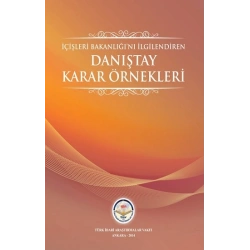 İçişleri Bakanlığını İlgilendiren Danıştay Karar Örnekleri (Ciltli)