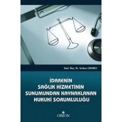 İdarenin Sağlık Hizmetinin Sunumundan Kaynaklanan Hukuki Sorumluluğu