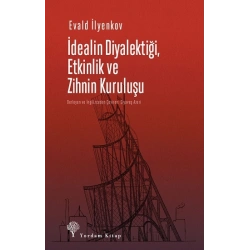 İdealin Diyalektiği Etkinlik ve Zihnin Kuruluşu