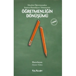 İdealist Öğretmenden Sınava Hazırlayıcı Teknisyene Öğretmenliğin Dönüşümü