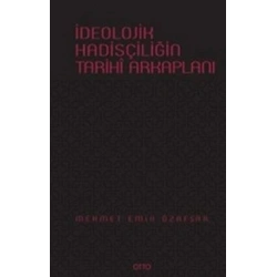 İdeolojik Hadisçiliğin Arkaplanı ( Ciltli )