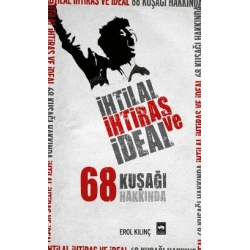 İhtilal, İhtiras ve İdeal