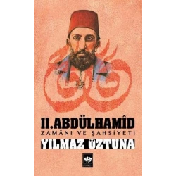 II. Abdülhamid / Zamanı ve Şahsiyeti