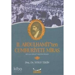 II. Abdulhamitten Cumhuriyete Miras