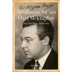 İki Gözüm Ayşe – Sabahattin Alinin Özel Mektupları