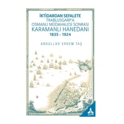 İktidardan Sefalete Trablusgarpa Osmanlı Müdahalesi Sonrası Karamanlı Hanedanı 1835-1924