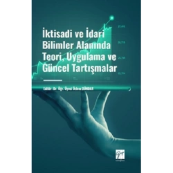 İktisadi ve İdari Bilimler Alanında Teori, Uygulama ve Güncel Tartışmalar