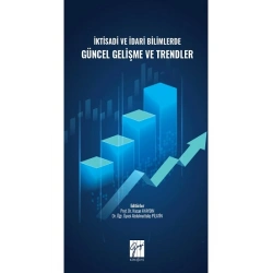 İktisadi ve İdari Bilimlerde Güncel Gelişme ve Trendler