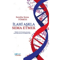İlahi Aşkla Sema Etmek