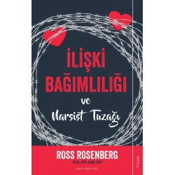 İlişki Bağımlılığı ve Narsist Tuzağı