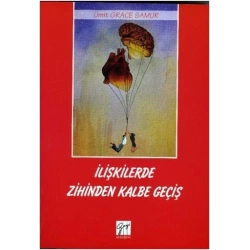 İlişkilerde Zihinden Kalbe Geçiş