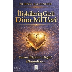 İlişkilerin Gizli Dina - Mitleri;Sorun İlişkide Değil Dinamikte..