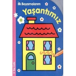 İlk Boyamalarım : Yaşantımız