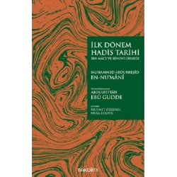 İlk Dönem Hadis Tarihi –İbn Mace ve Sünen’i Örneği
