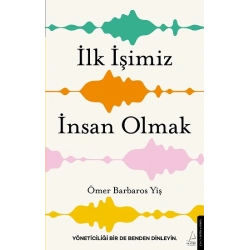 İlk İşimiz İnsan Olmak