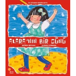 İlk Kitabını Kendin Boya - Alara’nın Bir Günü