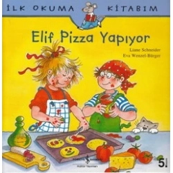İlk Okuma Kitabım - Elif Pizza Yapıyor