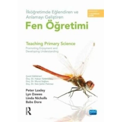 İlköğretimde Eğlendiren ve Anlamayı Geliştiren FEN ÖĞRETİMİ - TEACHING PRIMARY SCIENCE Promoting Enjoyment and Developing Unders