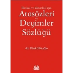 İlkokul ve Ortaokul İçin Atasözleri ve Deyimler Sözlüğü