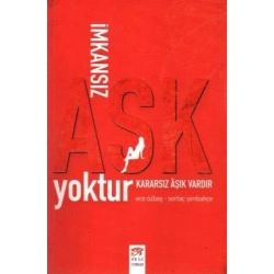 İmkansız Aşk Yoktur Kararsız Aşık Vardır