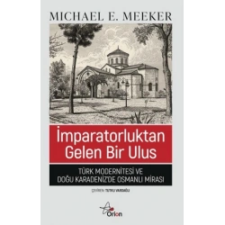 İmparatorluktan Gelen Bir Ulus;Türk Modernitesi ve Doğu Karadenizde Osmanlı Mirası
