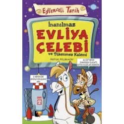 İnanılmaz Evliya Çelebi ve Tükenmez Kalemi