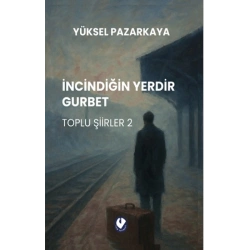 İncindiğin Yerdir Gurbet