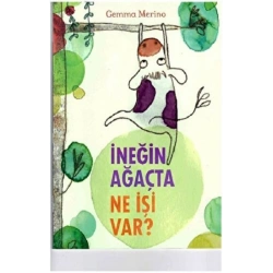 İNEĞİN AĞAÇTA NE İŞİ VAR ?