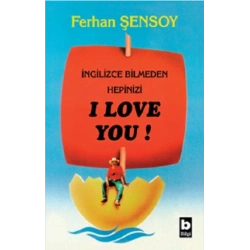 İngilizce Bilmeden Hepinizi I Love You