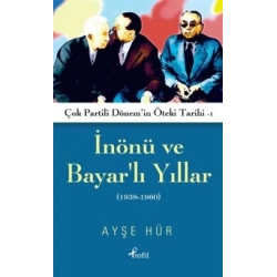 İnönü ve Bayarlı Yıllar (1938-1960)