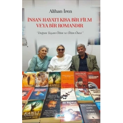 İnsan Hayatı Kısa Bir Film veya Bir Romandır