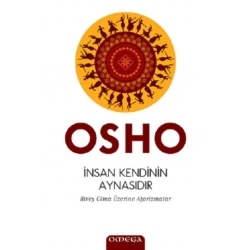 İnsan Kendinin Aynasıdır (Birey Olma Üzerine Aforizmalar)