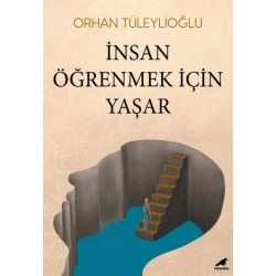 İnsan Öğrenmek İçin Yaşar