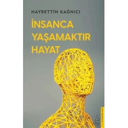 İnsanca Yaşamaktır Hayat