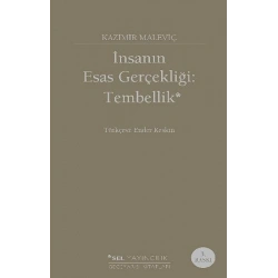 İnsanın Esas Gerçekliği: Tembellik