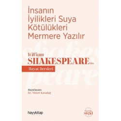 İnsanın İyilikleri Suya Kötülükleri Mermere Yazılır