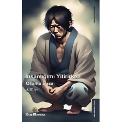 İnsanlığımı Yitirirken