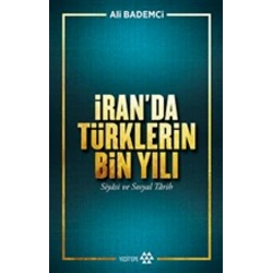 İran’da Türklerin Bin Yılı - Siyasi ve Sosyal Tarih
