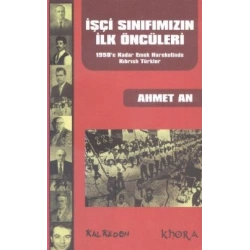 İşçi Sınıfımızın İlk Öncüleri