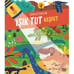 Işık Tut Keşfet Dinozorlar (Ciltli)