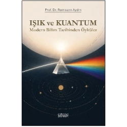 Işık ve Kuantum - Modern Bilim Tarihinden Kesitler